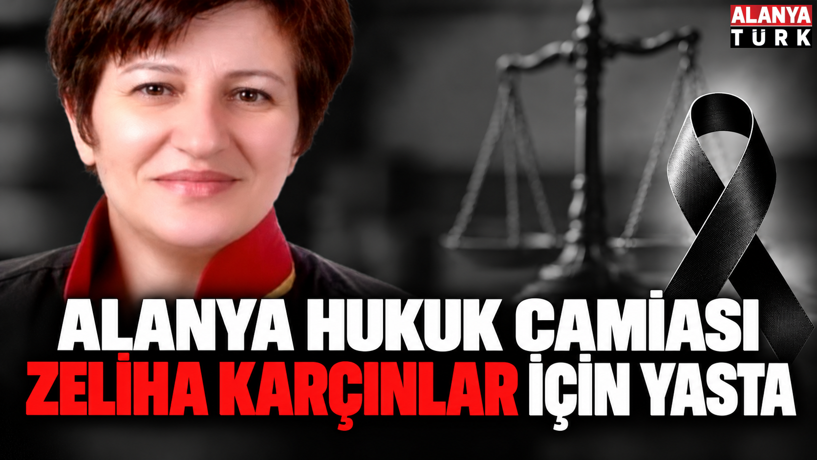 Alanya Hukuk Camiası Yasta: Avukat Zeliha Karçınlar Hayatını Kaybetti