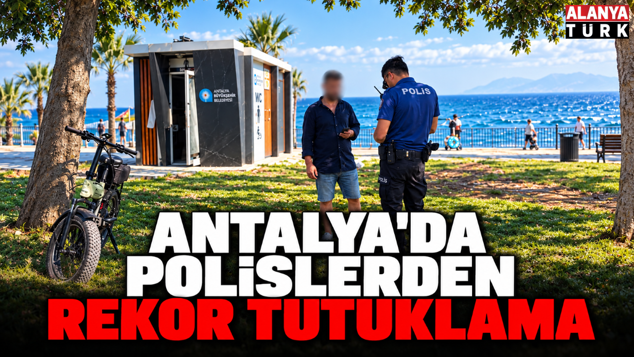Antalya'da yaşanan asayiş olaylarında 196 tutuklama