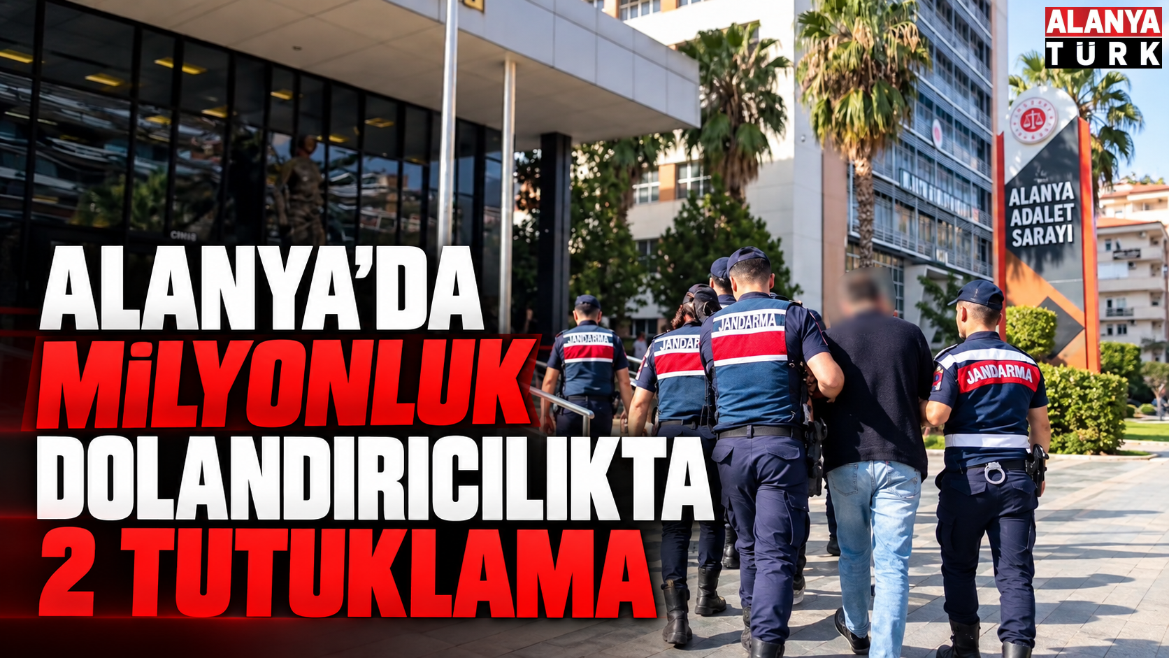 Alanya’da milyonluk dolandırıcılıkta 2 Tutuklama