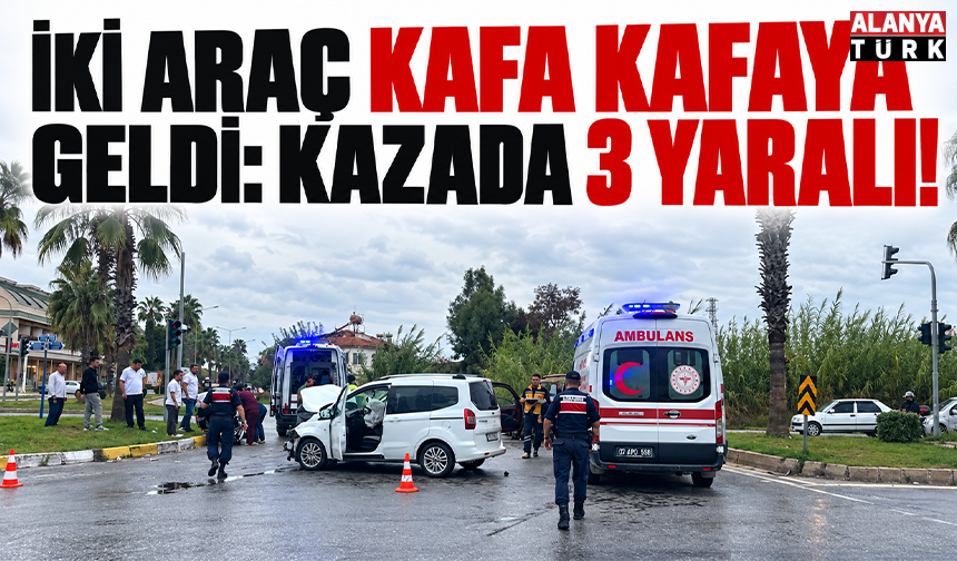 İki araç kafa kafaya geldi: Kazada 3 yaralı!