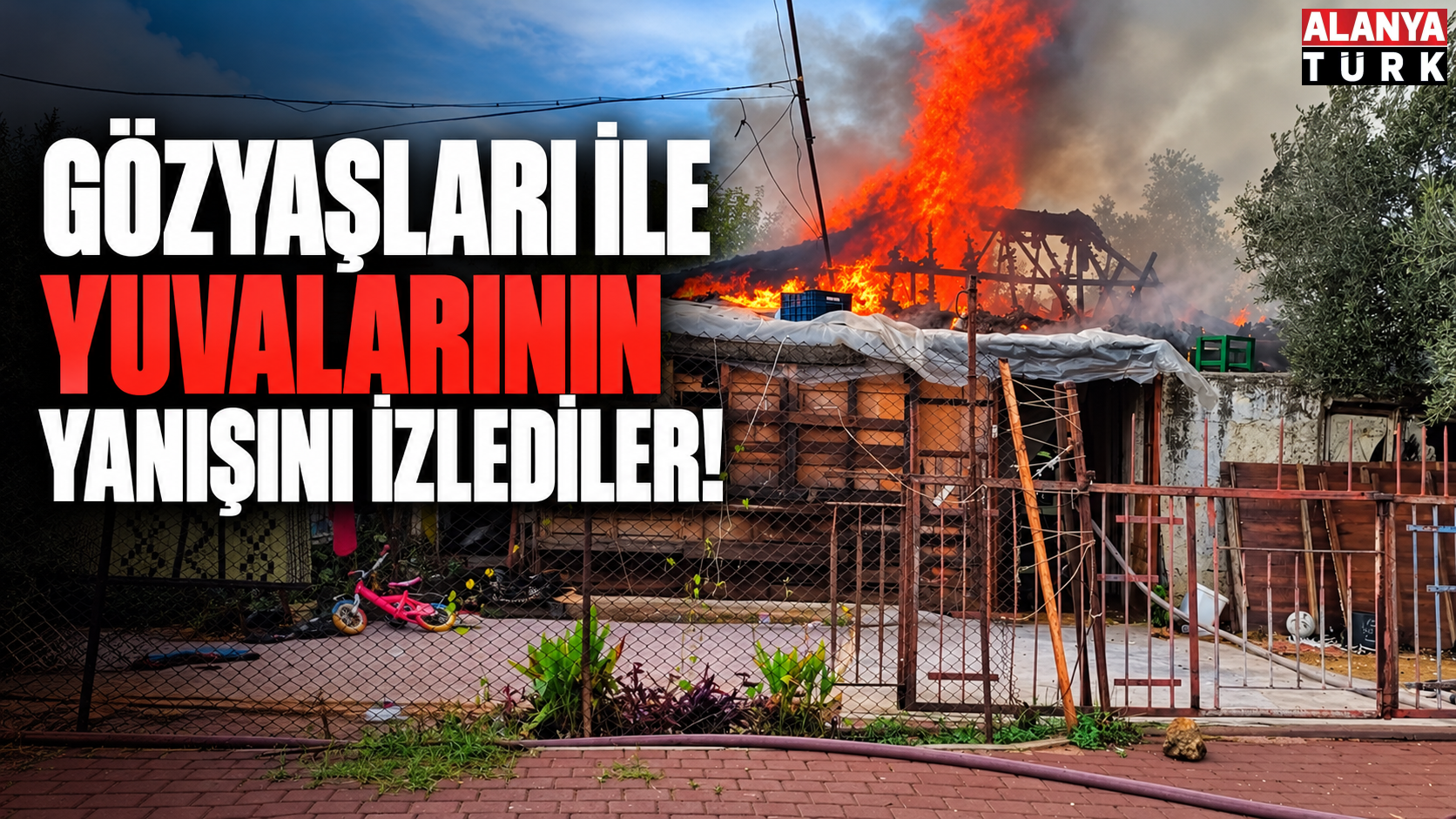 Gözyaşları ile yuvalarının yanışını izlediler!
