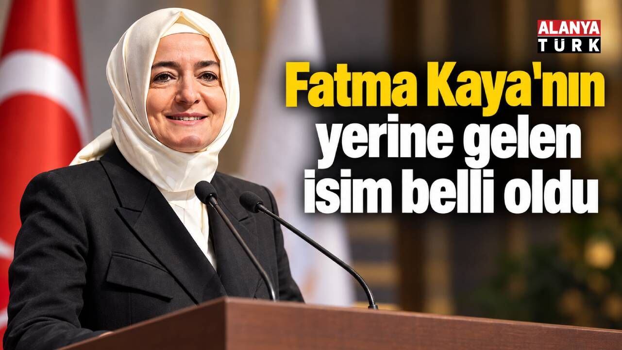 AK Parti'de Fatma Kaya'nın istifasından sonra yerine atanan isim belli oldu