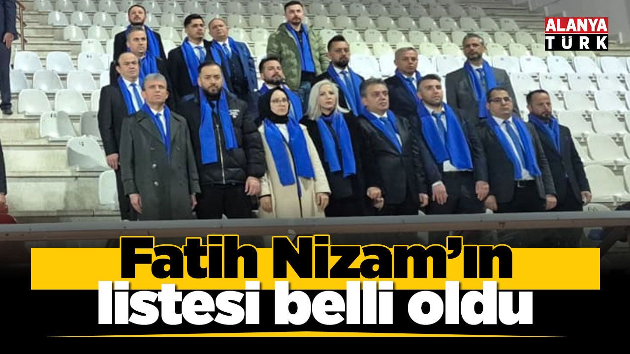 Fatih Nizam’ın listesi belli oldu