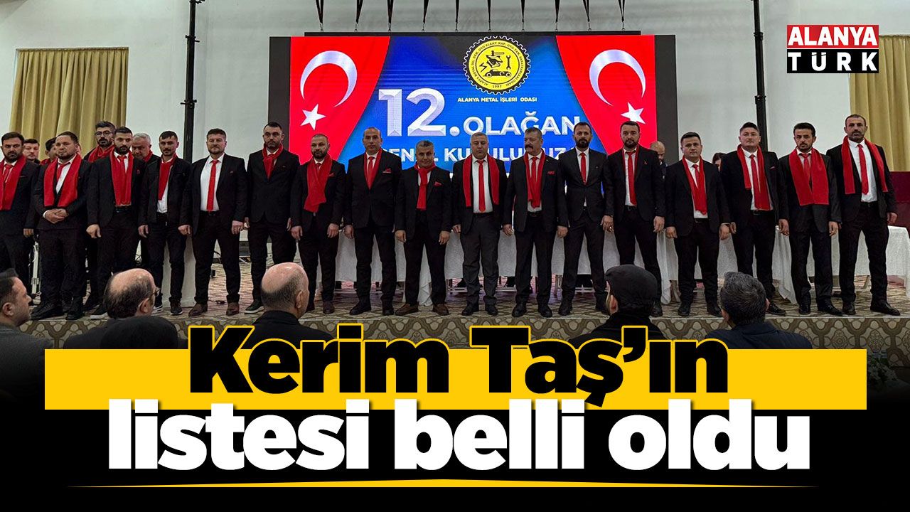 Kerim Taş’ın listesi belli oldu