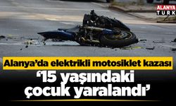 Alanya’da elektrikli motosikletten düşen çocuk ağır yaralandı
