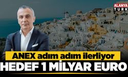 ANEX 1 milyar Euro hedefine ilerliyor