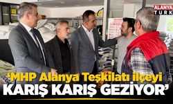 MHP Alanya Teşkilatı ilçeyi 'karış karış' geziyor