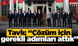 Tavlı: Çözüm için gerekli adımları attık