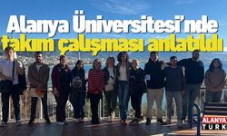 Alanya Üniversitesi’nde takım çalışması anlatıldı