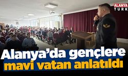 Alanya'da gençlere mavi vatan anlatıldı