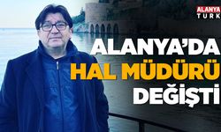 Alanya Hal Müdürü değişti