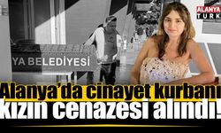 Alanya’da silahlı olayda ölen Deniz Şişman’ın cenazesi alındı