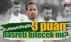 Alanyaspor'da 3 puan hasreti bitecek mi?