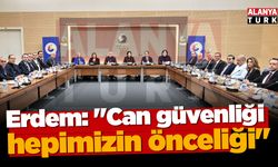 Başkan Erdem: "Can güvenliği hepimizin önceliği"