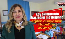 Köy okullarında başladığı mesleğinde, eğitim dünyasının Nobel'ine aday oldu