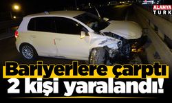 Otomobil bariyerlere çarptı: 2 yaralı