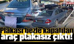 Plakası bezle kapatılan araç plakasız çıktı