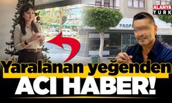 Yaralanan yeğenden acı haber geldi!