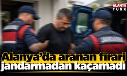 Alanya’da aranan firari hükümlü jandarmadan kaçamadı
