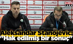 Aleksandar Stanojevic: "Hak edilmiş bir sonuç"