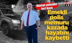 Emekli polis memuru kazada hayatını kaybetti