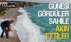 Güneşi gördüler sahile akın ettiler