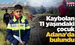 Kaybolan 11 yaşındaki çocuk Adana'da bulundu