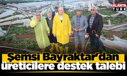 Şemsi Bayraktar'dan üreticilere destek talebi