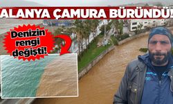Alanya çamura büründü, denizin rengi değişti!