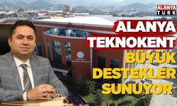 Alanya Teknokent büyük destekler sunuyor