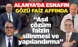 Alanya'da esnafın gözü faiz affında