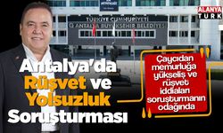 Antalya rüşvet soruşturması: İddianamede dikkat çeken detay