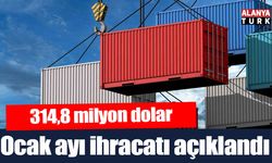 Antalya'dan ocak ayında ihracat 314,8 milyon dolar olarak gerçekleşti