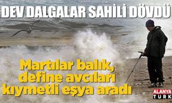 Dev dalgalar oluştu; Define avcıları sahile koştu