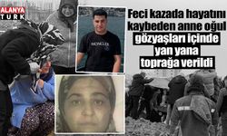 Feci kazada hayatını kaybeden anne oğul gözyaşları içinde yan yana toprağa verildi