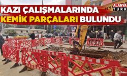 Kazı çalışmalarında kemik parçaları bulundu