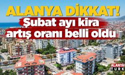 Alanya'da şubat ayı kira artış oranı belli oldu