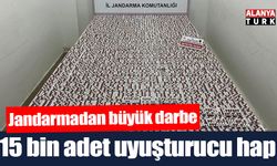 15 bin adet uyuşturucu hap ele geçirildi