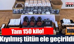 150 kilo kıyılmış tütün ele geçirildi