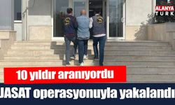 2 kişiyi kasten öldürmeden 10 yıldır aranıyordu, JASAT operasyonuyla yakalandı