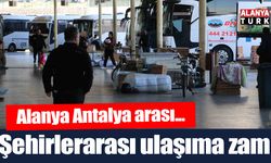 Alanya Antalya arası ulaşıma zam geldi