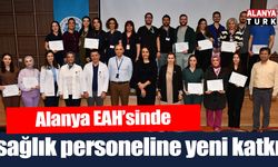 Alanya EAH'sinde sağlık personeline yeni katkı