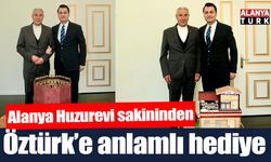 Alanya Huzurevi sakininden Kaymakam Öztürk’e anlamlı hediye