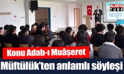 Alanya Müftülüğü’nden anlamlı söyleşi