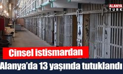 Alanya’da 13 yaşındaki çocuk tutuklandı