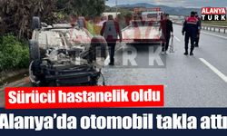 Alanya’da otomobil takla attı: 1 yaralı