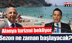 Alanya'da sezon ne zaman başlayacak