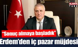 ALTSO Başkanı Erdem'den iç pazar müjdesi