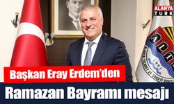 Başkan Eray Erdem'den Ramazan Bayramı mesajı