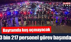 Bayramda 43 uygulama noktasında 3 bin 217 personel görev başında